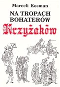 Polnische buch : Na tropach... - Na tropach bohaterów Krzyżaków