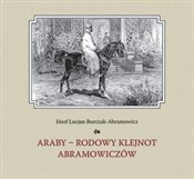 Araby - ro... - Józef Lucjan Burczak-Abramowicz -  polnische Bücher