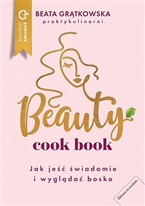 Bild von Beauty cook book Jak jeść świadomie i wyglądać bosko