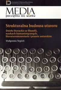 Obrazek Strukturalna budowa utworu Dzieło literackie w filozofii, naukach humanistycznych, literaturoznawstwie i prawie autorskim