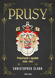Obrazek Prusy Powstanie i upadek 1600-1947