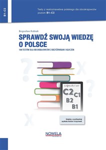 Obrazek Sprawdź swoją wiedzę o Polsce 100 testów dla obcokrajowców z krzyżówkami i kluczem Poziom B1–C2