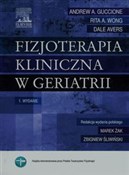 Książka : Fizjoterap... - Andrew A. Guccione, Rita A. Wong, Dale Avers