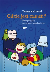 Obrazek Gdzie jest zamek? Nowe przygody poszukiwaczy zaginionej wazy