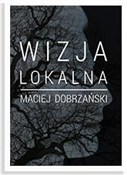 Zobacz : Wizja loka... - Maciej Dobrzański