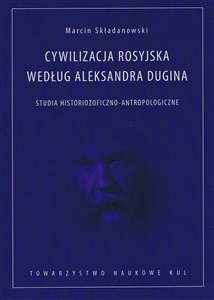 Bild von Cywilizacja rosyjska według Aleksandra Dugina Studia historiozoficzno-antropologiczne