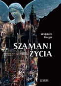 Polska książka : Szamani ży... - Wojciech Burger