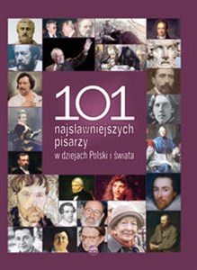 Bild von 101 najsłynniejszych pisarzy w dziejach Polski i świata