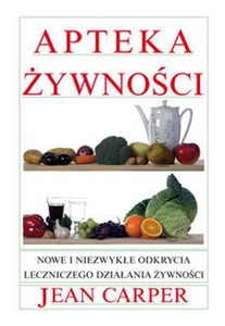 Obrazek Apteka żywności Nowe i niezwykłe odkrycia leczniczego działania żywności