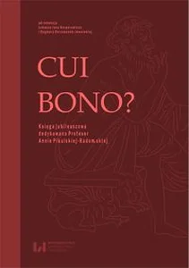 Obrazek Cui bono? Księga jubileuszowa dedykowana Profesor Annie Pikulskiej-Radomskiej