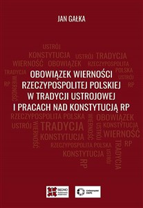 Bild von Obowiązek wierności Rzeczypospolitej Polskiej w tradycji ustrojowej i pracach nad Konstytucją RP