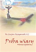 Książka : Próba wiar... - Lucjan Szczepaniak SCJ