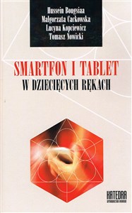 Obrazek Smartfon i tablet w dziecięcych rękach Być dzieckiem, nastolatkiem i rodzicem w kulturze mobilnej