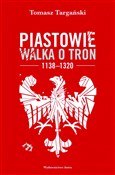 Piastowie ... - Tomasz Targański -  polnische Bücher
