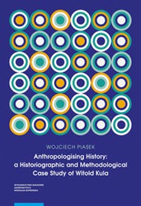 Bild von Anthropologising History a Historiographic and Methodological Case Study of Witold Kula