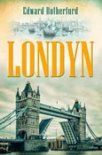 Zobacz : Londyn - Edward Rutherfurd