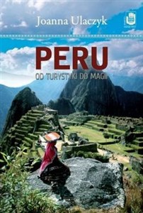 Obrazek Peru Od turystyki do magii