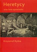 Heretycy o... - Krzysztof Rytka -  Książka z wysyłką do Niemiec 