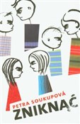 Książka : Zniknąć - Petra Soukupova