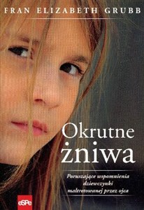 Bild von Okrutne żniwa Poruszające wspomnienia dziewczynki maltretowanej przez ojca