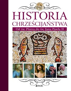 Obrazek Historia chrześcijaństwa Od św. Piotra do św. Jana Pawła II