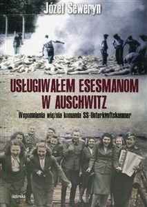 Bild von Usługiwałem esesmanom w Auschwitz Wspomnienia więźnia komanda SS-Unterkunftskammer