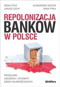 Polska książka : Repoloniza... - Irena Pyka, Aleksandra Nocoń, Janusz Cichy, Anna Pyka