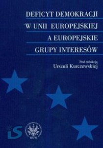 Obrazek Deficyt demokracji w Unii Europejskiej a europejskie grupy interesów