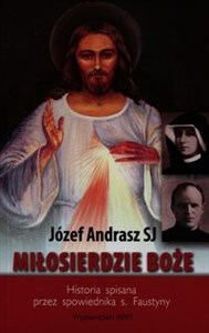 Bild von Miłosierdzie Boże Historia spisana przez spowiednika s. Faustyny