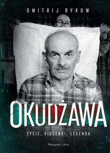 Bild von Okudżawa. Życie, piosenki, legenda