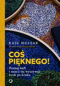 Polnische buch : Coś piękne... - Kaja Muszak