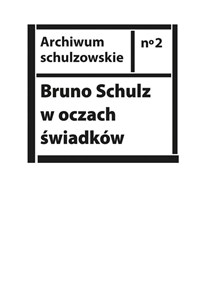 Bild von Bruno Schulz w oczach świadków Listy, wspomnienia i relacje z archiwum Jerzego Ficowskiego