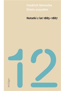 Bild von Notatki z lat 1885-1887. Friedrich Nietzsche - Dzieł?a Wszystkie
