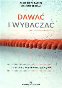 Obrazek Dawać i wybaczać O sztuce zaczynania od nowa