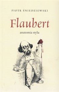 Obrazek Flaubert anatomia stylu