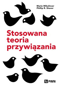 Obrazek Stosowana teoria przywiązania Wspieranie rozwoju osobowego poprzez zdrowe relacje