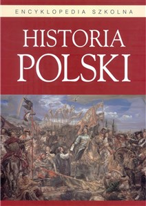 Obrazek Historia Polski encyklopedia szkolna