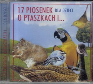 Obrazek 17 piosenek dla dzieci o ptaszkach i ...