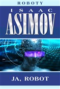 Polska książka : Ja, robot - Isaac Asimov