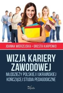 Obrazek Wizja kariery zawodowej młodzieży polskiej i ukraińskiej kończącej studia pedagogiczne