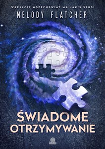 Obrazek Świadome otrzymywanie Wreszcie wszechświat ma jakiś sens!