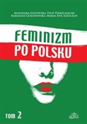 Feminizm p... - Agnieszka Ługowska, Filip Pierzchalski, Karolina Golinowska, Maria Ewa Szatlach - buch auf polnisch 