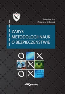 Obrazek Zarys metodologii nauk o bezpieczeństwie