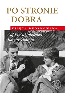 Bild von Po stronie dobra Księga dedykowana Zofii i Zbigniewowi Romaszewskim