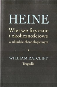 Bild von Heine Wiersze liryczne i okolicznościowe w układzie chronologicznym William Ratcliff. Tragedia