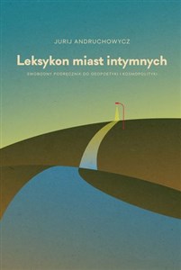 Bild von Leksykon miast intymnych Swobodny podręcznik do geopoetyki i kosmopolityki