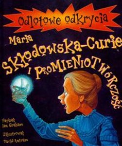 Obrazek Maria Skłodowska Curie i promieniotwórczość