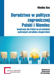 Obrazek Doradztwo w polityce zagranicznej Polski i Niemiec Inspiracje dla Polski na przykładzie wybranych ośrodków eksperckich
