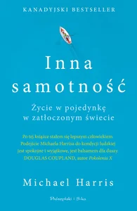 Obrazek Inna samotność Życie w pojedynkę w zatłoczonym świecie