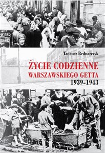 Obrazek Życie codzienne warszawskiego getta 1939-1943